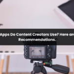 What Apps Do Content Creators Use?